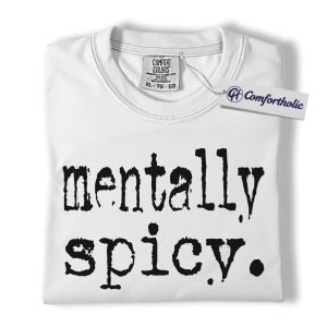Alternative view of Mentally Spicy Shirt, Funny Mental Health Quote T-Shirt, Sarcastic Graphic Tee, Relatable Humor Gift for Women, Comfort Colors Shirt