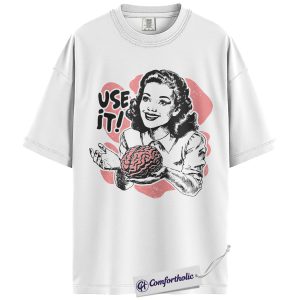 Alternative view of Use It Shirt, Funny Brain Quote T-Shirt, Retro Sarcastic Humor Graphic Tee, Vintage Intellectual Gift for Men and Women, Comfort Colors Shirt