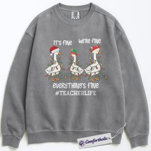 Alternative view of Funny Teacher Christmas Crewneck, It’s Fine We’re Fine Everything’s Fine Pullover, Cute Goose Holiday Graphic Sweatshirt, Holiday Gift for Teachers, Christmas Comfort Colors Sweatshirt