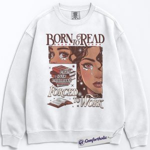 Alternative view of Born to Read Forced to Work Sweatshirt, Funny Book Lover Pullover, Pages Over Paychecks Reading Crewneck, Literary Aesthetic Gift for Readers, Bookworm Comfort Colors Sweatshirt