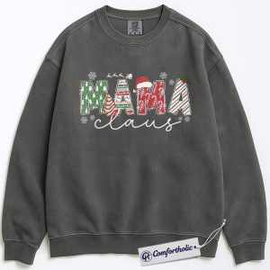 Mama Claus Christmas Sweatshirt, Festive Holiday Mom Sweatshirt, Santa Themed Graphic Pullover, Cute Christmas Gift for Moms, Family Comfort Colors Sweatshirt