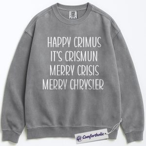Alternative view of Happy Crimus Sweatshirt, Funny Christmas Meme Pullover, Merry Crisis Holiday Graphic Sweatshirt, Viral Internet Quote Gift, Christmas Comfort Colors Sweatshirt