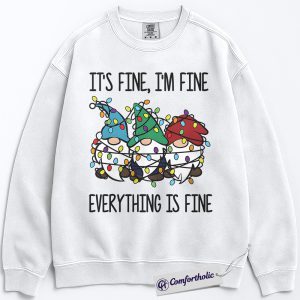 It’s Fine I’m Fine Everything Is Fine Sweatshirt, Funny Christmas Gnome Sweatshirt, Cute Holiday Humor Graphic Sweatshirt, Stress Relief Gift for Women, Christmas Comfort Colors Sweatshirt