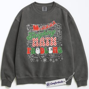 Sleighing Math Problems Sweatshirt, Funny Christmas Math Teacher Pullover, Holiday Algebra Graphic Crewneck, Christmas Gift for Teachers, Christmas Comfort Colors Sweatshirt