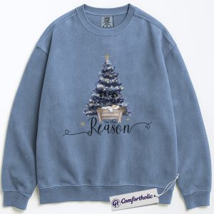Tis the Reason Christmas Sweatshirt, Jesus Nativity Scene Pullover, Christian Faith-Based Holiday Graphic Sweatshirt, Religious Christmas Gift for Believers, Christmas Comfort Colors Sweatshirt