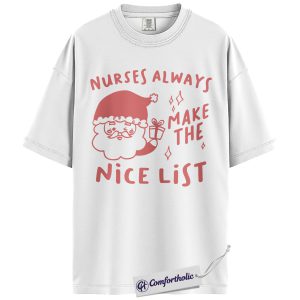 Alternative view of Nurses Always Make The Nice List Shirt, Funny Santa Nurse Christmas T-Shirt, Holiday Medical Worker Graphic Tee, Cute Gift for Healthcare Workers, Christmas Comfort Colors Shirt