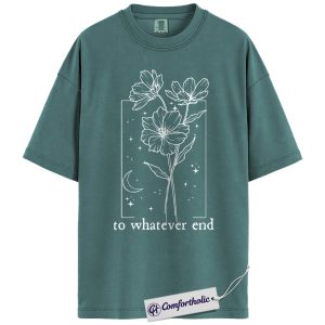To Whatever End Shirt, Throne of Glass Bookish T-Shirt, Aesthetic Floral Moon Graphic Tee, Fantasy Gift for Book Lovers, Comfort Colors Shirt