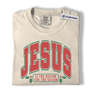 Jesus Reason for the Season Shirt, Christian Christmas T-Shirt, Faith-Based Varsity Holiday Typography Graphic Tee, Meaningful Christmas Gift for Women, Christmas Comfort Colors Shirt