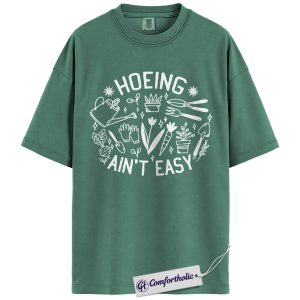 Hoeing Ain’t Easy Shirt, Funny Gardening T-Shirt, Plant Lover Graphic Tee, Vintage Garden Top for Gardeners, Comfort Colors Shirt