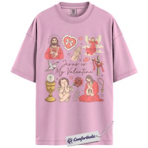 Jesus Is My Valentine Shirt, Christian Faith Graphic Tee, Vintage Religious Art T-Shirt, Valentine’s Day Gift for Believers and Christian Women, Comfort Colors Shirt