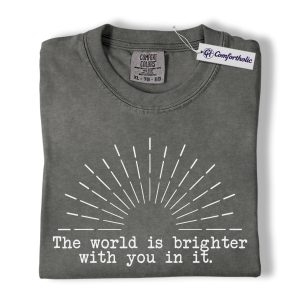 Brighter With You Shirt, Positive Mental Health Quote Graphic Tee, Inspirational Self-Love T-Shirt, Gift for Friends, Comfort Colors Shirt