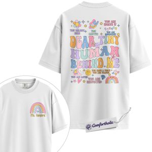Alternative view of Dear Tiny Human Behind Me Shirt, Personalized Rainbow Teacher Graphic T-Shirt, Motivational Classroom Tee, Custom Name Back To School Gift for Elementary and Kindergarten Teachers, Comfort Colors Shirt 2-Sided