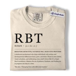 RBT Definition Shirt, Funny ABA Therapist Graphic Tee, Registered Behavior Technician T-Shirt, Gift for RBTs BCBA Special Education Staff, Comfort Colors Shirt
