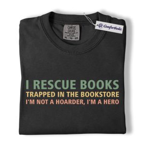 I Rescue Books Shirt, Funny Bookstore Quote Graphic Tee, Book Lover Librarian T-Shirt, Gift for Librarians & Bookworms, Comfort Colors Shirt