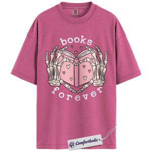 Books Forever Shirt, Gothic Skeleton Hands Heart Graphic Tee, Book Lover Valentine T-Shirt, Cute Valentine's Day Gift for Readers, Comfort Colors Shirt