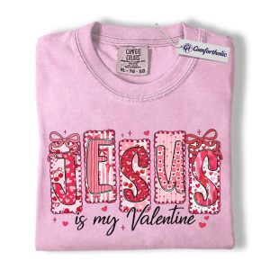 Jesus Is My Valentine Shirt, Patchwork Hearts Christian Valentine Graphic Tee, Faith-Based Jesus Lover T-Shirt, Valentine’s Day Gift for Christian Women, Comfort Colors Shirt