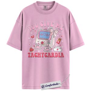 You Give Me Tachycardia Shirt, Cute Nurse Valentine Graphic Tee, Cardiology Nurse Heart Monitor T-Shirt, Funny Valentines Day Gift for Nurses, Comfort Colors Shirt
