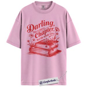 Darling This Is Just a Chapter Shirt, Vintage Book Stack Graphic Tee, Inspirational Book Lover T-Shirt, Encouragement Gift for Readers & Teachers, Comfort Colors Shirt