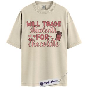 Will Trade Students For Chocolate Shirt, Funny Teacher Graphic Tee, Cute Teacher Humor T-Shirt, Valentine’s Day Gift for Teachers, Comfort Colors Shirt