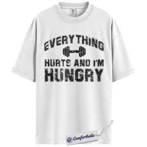 Alternative view of Everything Hurts And I’m Hungry Shirt, Funny Gym Graphic Tee, Workout Humor T-Shirt, Weightlifting Gift for Gym Lovers, Comfort Colors Shirt