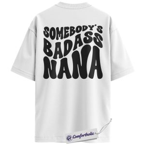 Alternative view of Somebody’s Badass Nana Shirt, Funny Retro Grandma Quote Graphic T-Shirt, Bold Family Statement Tee, Cool Gift for Nanas and Grandmas, Comfort Colors Shirt