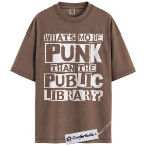 Punk Than the Public Library Shirt, Bold Typography Bookish Graphic Tee, Funny Librarian Reader T-Shirt, Gift for Book Lovers & Library Fans, Comfort Colors Shirt