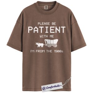 Generational Humor Shirt, “Please Be Patient With Me I’m From The 1900s” Retro Pixel Graphic Tee, Vintage 1900s Meme T-Shirt, Gift for Gen X & Millennials, Comfort Colors Shirt