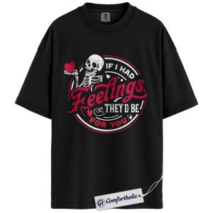 Sarcastic Valentine Skeleton Shirt, Dark Humor Gothic Graphic Tee, Anti Valentine Couples T-Shirt, Funny Valentine Gift for Boyfriend & Girlfriend, Comfort Colors Shirt