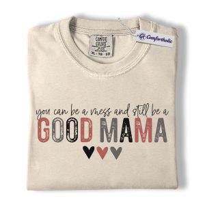 Good Mama Shirt, Funny Mom Quote Graphic Tee, Messy Mom Life T-Shirt, Mother’s Day Gift for Moms, Comfort Colors Shirt