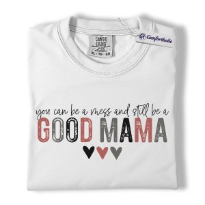 Alternative view of Good Mama Shirt, Funny Mom Quote Graphic Tee, Messy Mom Life T-Shirt, Mother’s Day Gift for Moms, Comfort Colors Shirt