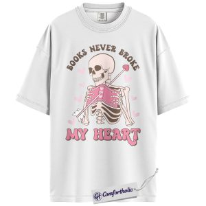 Alternative view of Books Never Broke My Heart Shirt, Cute Skeleton Valentine Graphic Tee, Booktok Reader T-Shirt, Funny Valentine Gift for Book Lovers, Comfort Colors Shirt