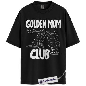 Golden Mom Club Shirt, Golden Retriever Dog Mom Graphic Tee, Life Is Better With Goldens T-Shirt, Mothers Day Gift for Golden Retriever Lovers, Comfort Colors Shirt