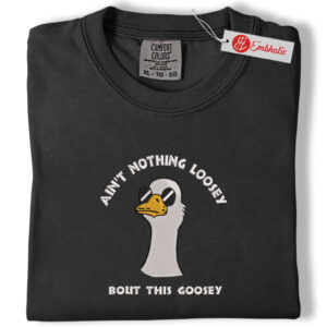 Alternative view of Ain’t Nothing Loosey About This Goosey Embroidered Shirt, Funny Goose Shirt, Cute Animated Embroidered Tee, Comfort Colors Shirt