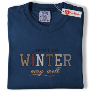 Alternative view of I Don’t Do Winter Embroidered Shirt, Winter Quote Shirt, Funny Embroidered Tee, Comfort Colors Shirt