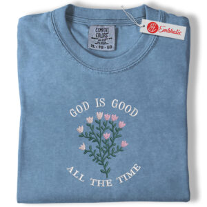 God Is Good Embroidered Shirt, Christian Shirt, Faith Embroidered Tee, Comfort Colors Shirt